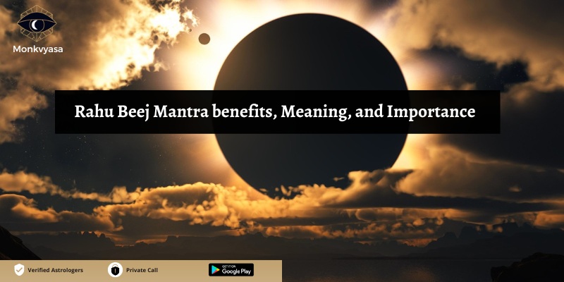 https://www.monkvyasa.com/public/assets/monk-vyasa/img/Rahu Beej mantra benefits.jpg